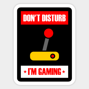 Don't Disturb I'm Gaming Sticker